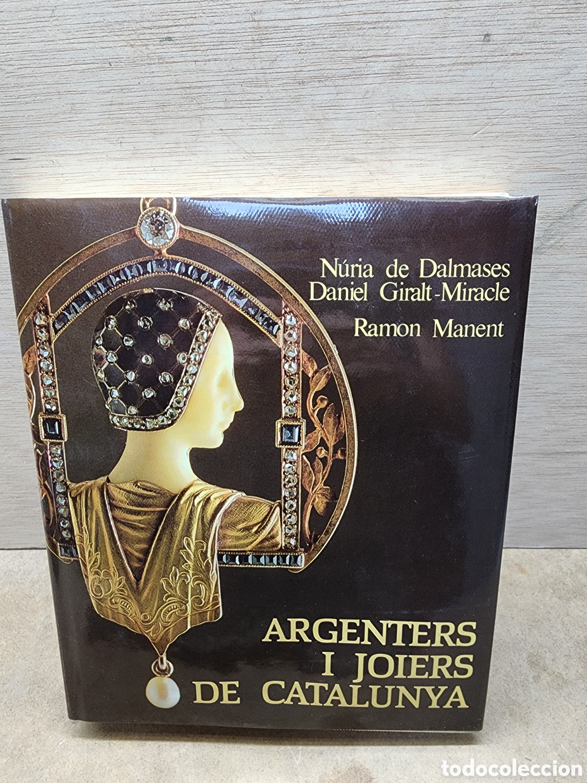 Livres: ARGENTERS I JOIERS DE CATALUNYA. NURIA DE DALMASES / D. GIRALT-MIRACLE. DESTINO, 1&ordf; EDICIO 1985