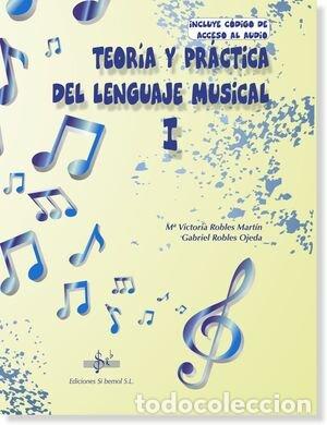 Livres: TEORIA Y PRACTICA DEL LENGUAJE MUSICAL 1 - ROBLES OJEDA, GABRIEL
