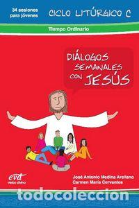books: DIALOGOS SEMANALES CON JESUS. CICLO C: TIEMPO ORDINARIO. - , INSTITUTO FE Y VIDA
