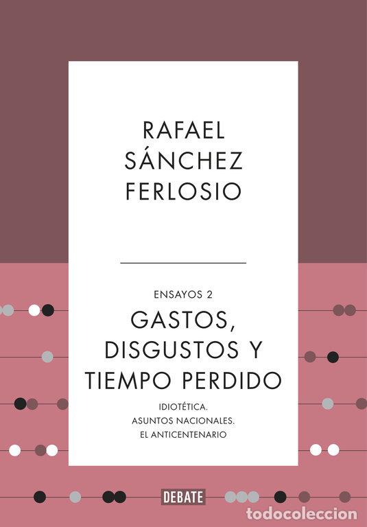 books: GASTOS DISGUSTOS Y TIEMPO PERDIDO - SANCHEZ FERLOSIO, RAFAEL