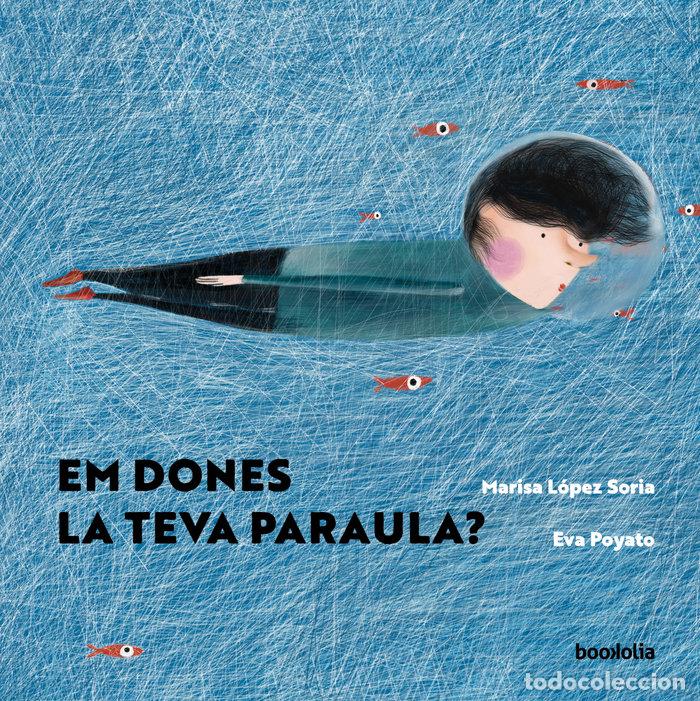 books: EM DONES LA TEVA PARAULA - LOPEZ SORIA, MARISA