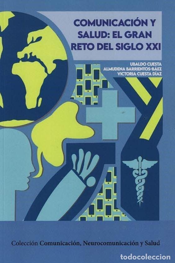 books: COMUNICACION Y SALUD EL GRAN RETO DEL SIGLO XXI - CUESTA, UBALDO