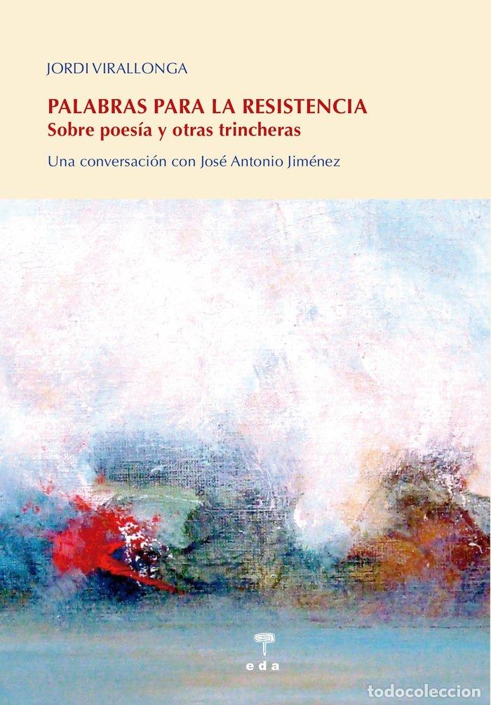 Livros: PALABRAS PARA LA RESISTENCIA - VIRALLONGA EGUREN, JORDI