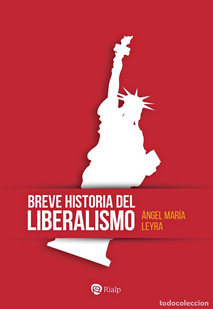 Libros: BREVE HISTORIA DEL LIBERALISMO - LEYRA FARALDO, ANGEL MARIA