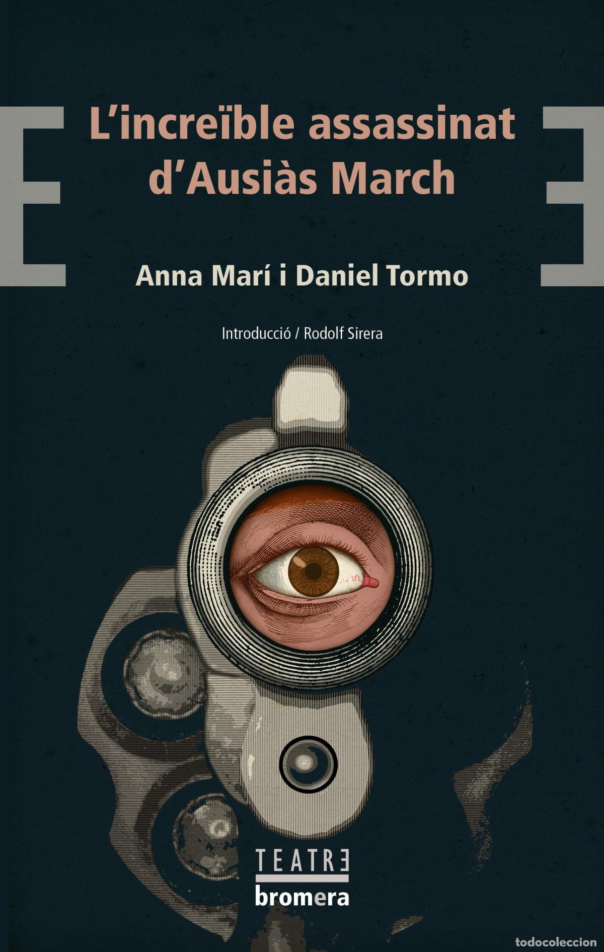 books: L'INCRE&Iuml;BLE ASSASSINAT D'AUSI&Agrave;S MARCH - Anna Mar&iacute;, Daniel Tormo