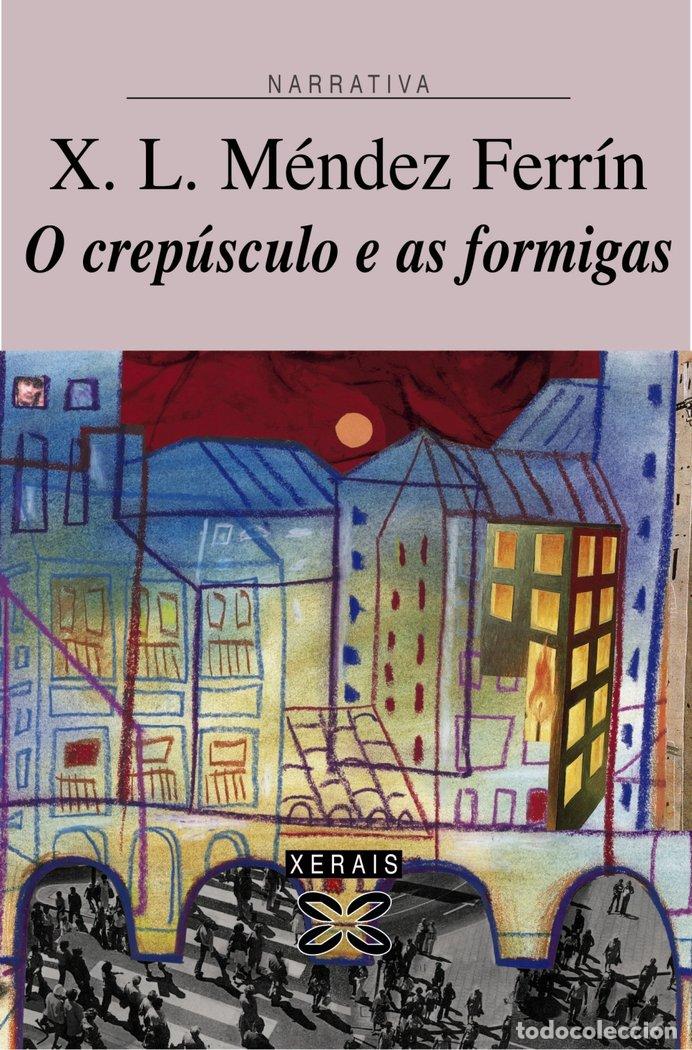books: O CREPUSCULO E AS FORMIGAS - MENDEZ FERRIN, X. L.