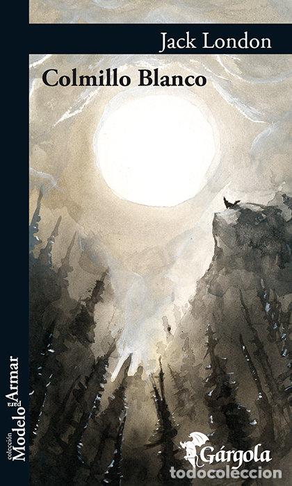Libros: COLMILLO BLANCO - JACK LONDON