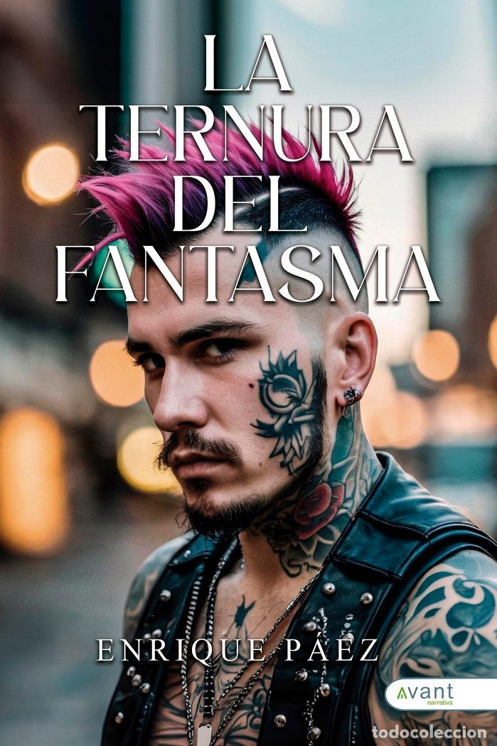 Livres: LA TERNURA DEL FANTASMA - PAEZ, ENRIQUE