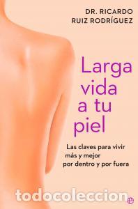 Livres: Larga vida a tu piel - Ruiz RodrIguez, Ricardo