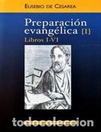 Libros: PREPARACION EVANGELICA. I: LIBROS I-VI - EUSEBIO DE CESAREA