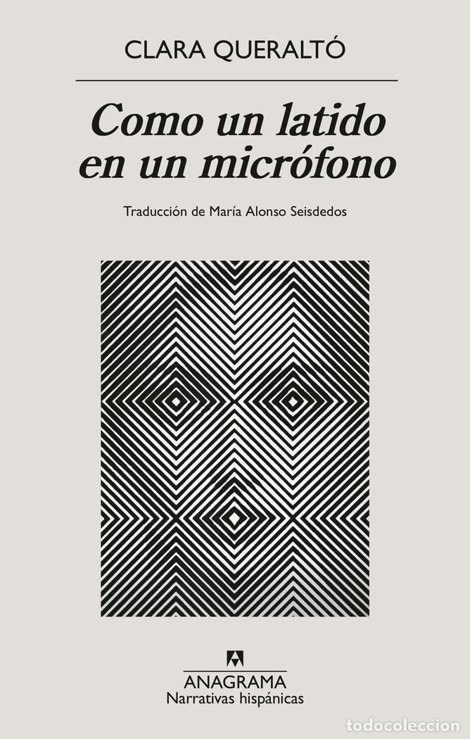 Libros: COMO UN LATIDO EN UN MICROFONO - QUERALTO, CLARA