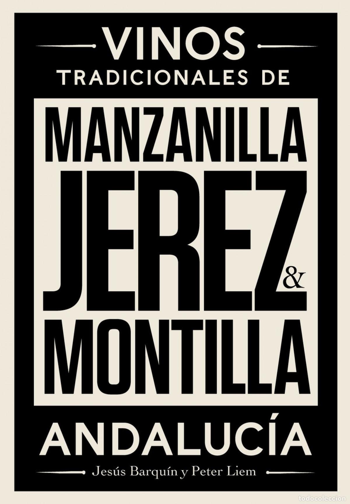 Livres: JEREZ, MANZANILLA Y MONTILLA - Jes&uacute;s Barqu&iacute;n y Peter Liem