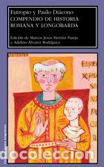 Livres: COMPENDIO DE HISTORIA ROMANA Y LONGOBARDA EUTROPI - EUTROPIO Y PAULO DIACONO