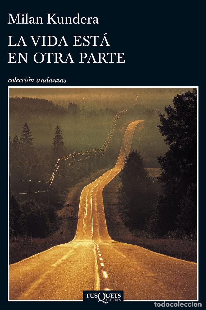 Libros: VIDA ESTA EN OTRA PARTE,LA - KUNDERA, MILAN