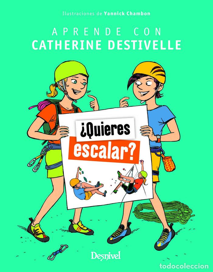 Libros: QUIERES ESCALAR - DESTIVELLE, CATHERINE