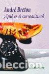 Libros: QUE ES EL SURREALISMO - BRETON, ANDRE