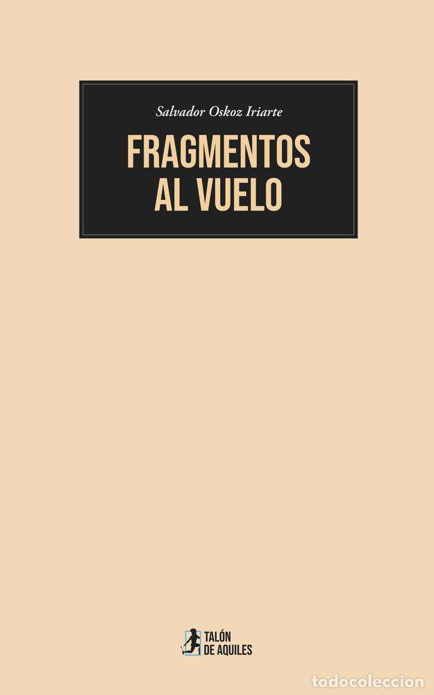 Libros: FRAGMENTOS AL VUELO - OSKOZ IRIARTE, SALVADOR