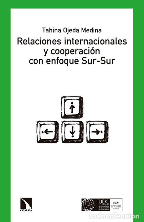 Libros: RELACIONES INTERNACIONALES Y COOPERACION CON ENFOQUE SUR SU - OJEDA MEDINA, TAHINA