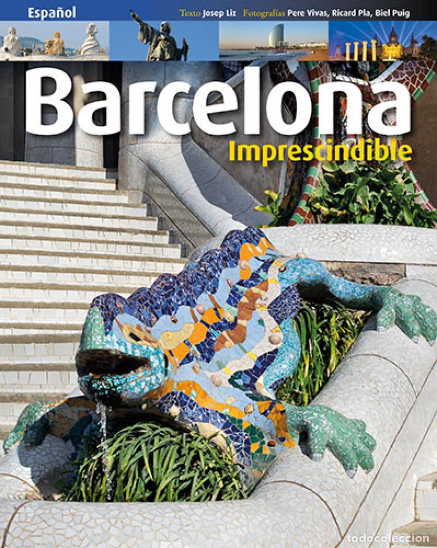 Libros: BARCELONA IMPRESCINDIBLE - Liz Rodr&iacute;guez, Josep