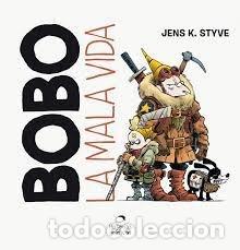 Libros: BOBO LA MALA VIDA - JENS K STYVE