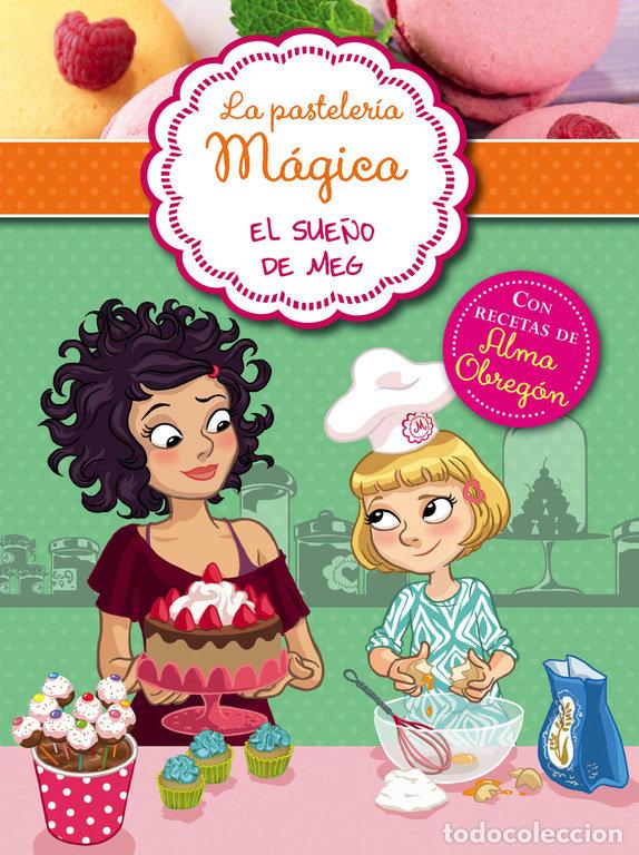 B&uuml;cher: PASTELERIA MAGICA 1 EL SUE&Ntilde;O DE MEG - BERELLO, ALESSANDRA