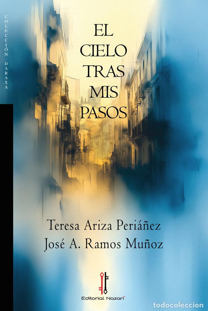 Libri: EL CIELO TRAS MIS PASOS - ARIZA PERIA&Ntilde;EZ, TERESA