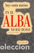 Libros: EN EL ALBA NO HAY DUDAS. - SANTA MARINA, LUYS