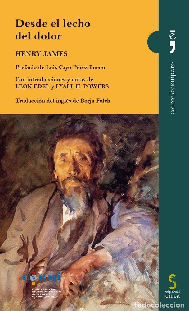 Libros: DESDE EL LECHO DEL DOLOR Y OTROS ESCRITOS DICTADOS A SU SEC - JAMES, HENRY