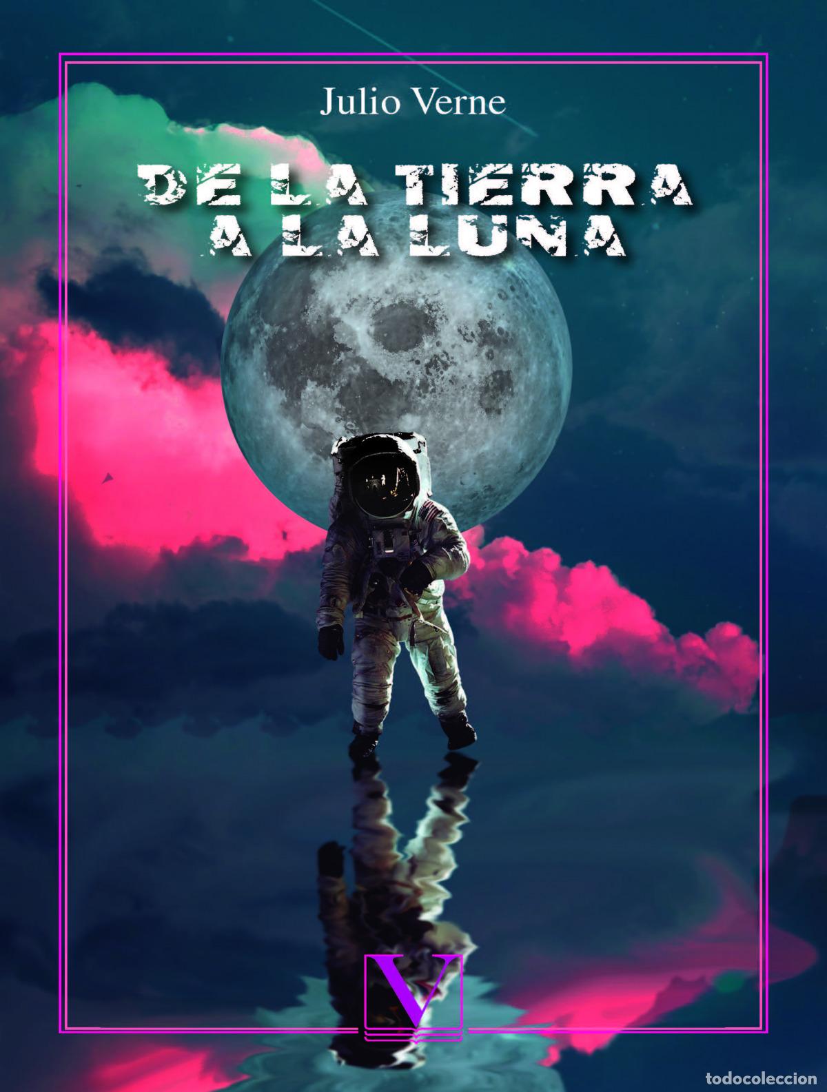 Libros: DE LA TIERRA A LA LUNA - Verne, Julio