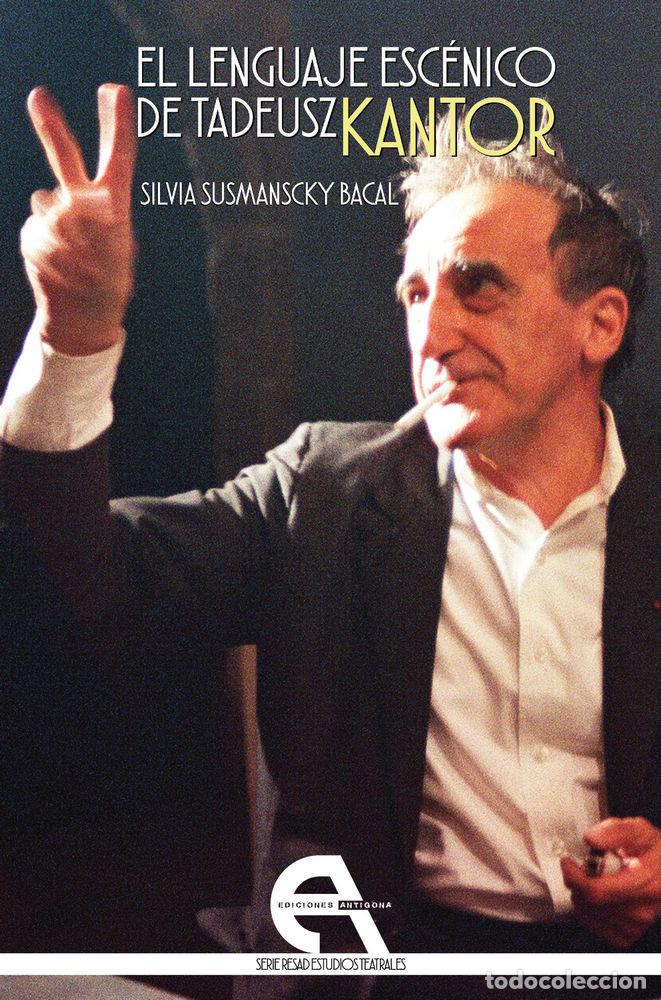 Libros: LENGUAJE ESCENICO DE TADEUSZ KANTOR,EL - SUSMANSCKY BACAL, SILVIA