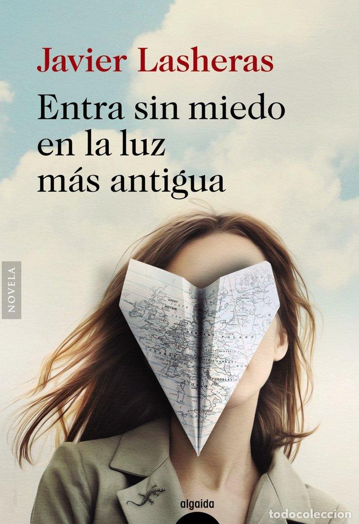 Livros: ENTRA SIN MIEDO EN LA LUZ MAS ANTIGUA - LASHERAS, JAVIER