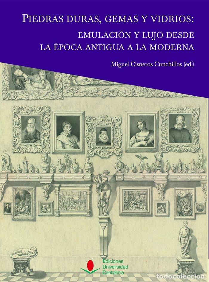 Libros: PIEDRAS DURAS GEMAS Y VIDRIOS EMULACION Y LUJO DESDE LA EP - AGUIRRE, JULIAN