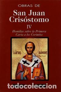 Libros: OBRAS SAN JUAN CRISOSTOMO 4 HOMILIAS PRIMERA CARTA CORINTIO - DELGADO JARA, MARIA INMACULADA