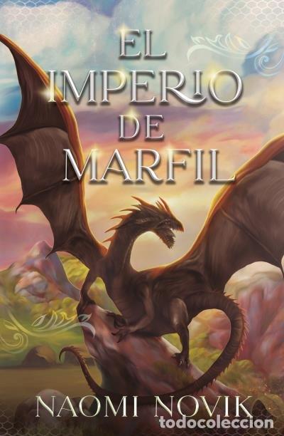 Libros: EL IMPERIO DE MARFIL - NOVIK, NAOMI