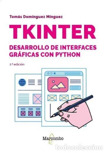 Livres: TKINTER DESARROLLO DE INTERFACES GRAFICAS CON PYTHON 2&ordf; ED - TOMAS DOMINGUEZ MINGUEZ