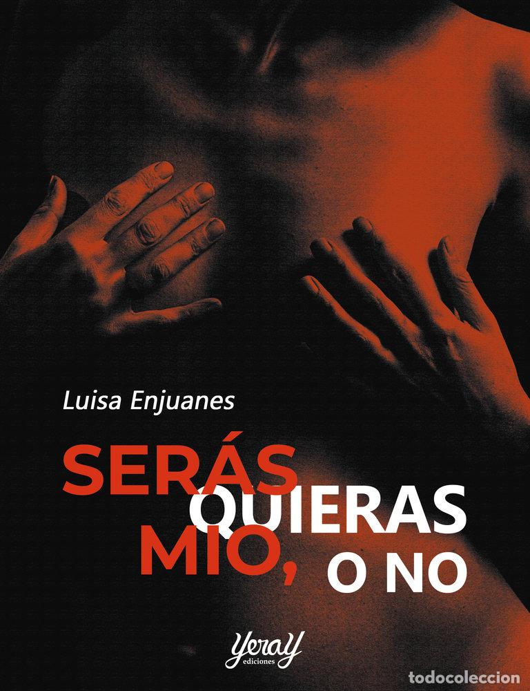Livros: SERAS MIO QUIERAS O NO - ENJUANES, LUISA