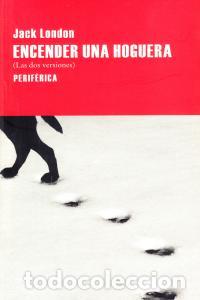 Libros: ENCENDER UNA HOGUERA - LONDON, JACK