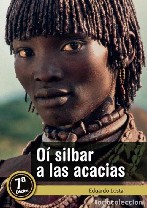 Livres: OI SILBAR A LAS ACACIAS - LOSTAL PI&Ntilde;ERO, EDUARDO