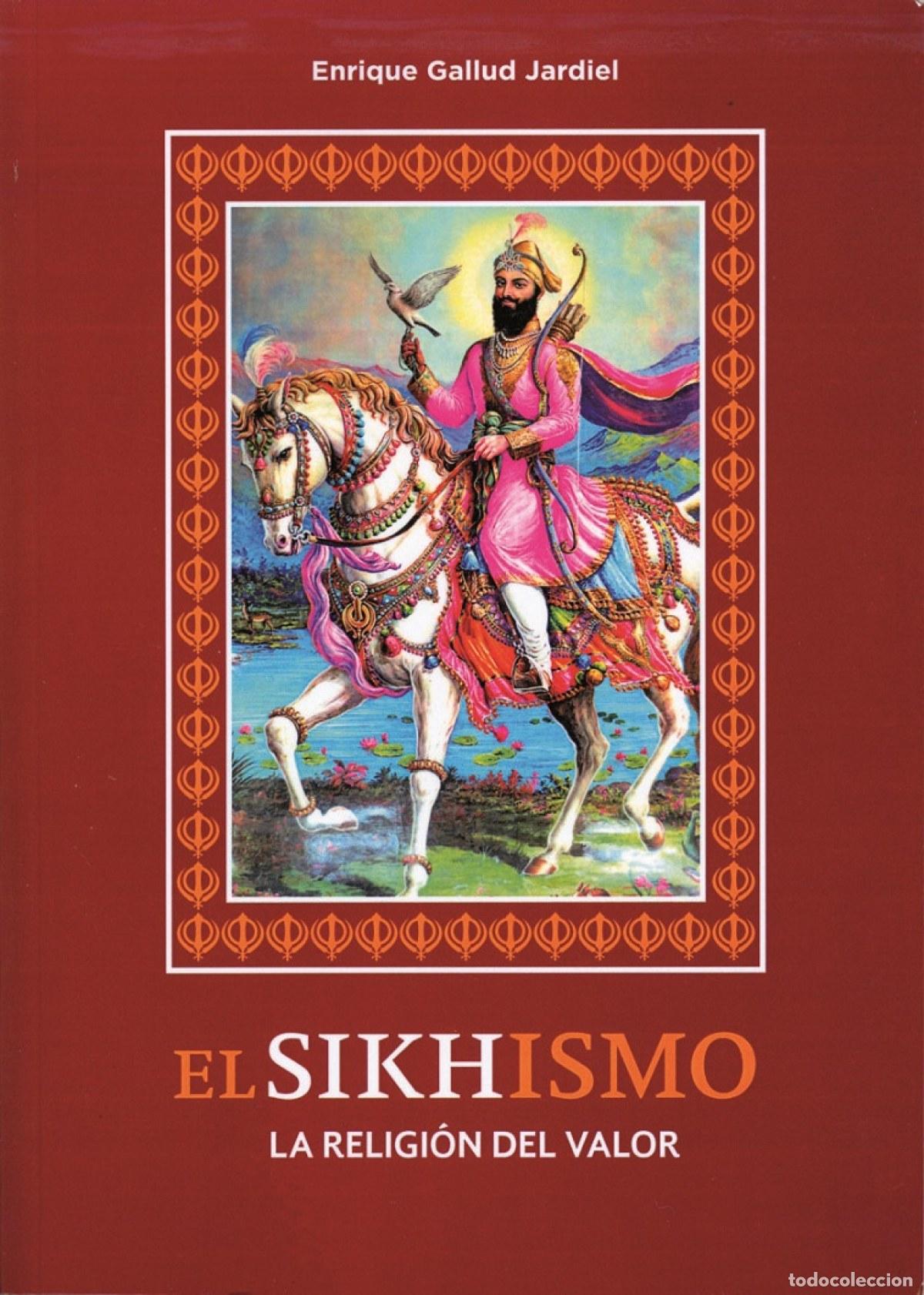 Livres: SIKHISMO LA RELIGI&Oacute;N DEL VALOR - Gallud, Jardiel, Enrique