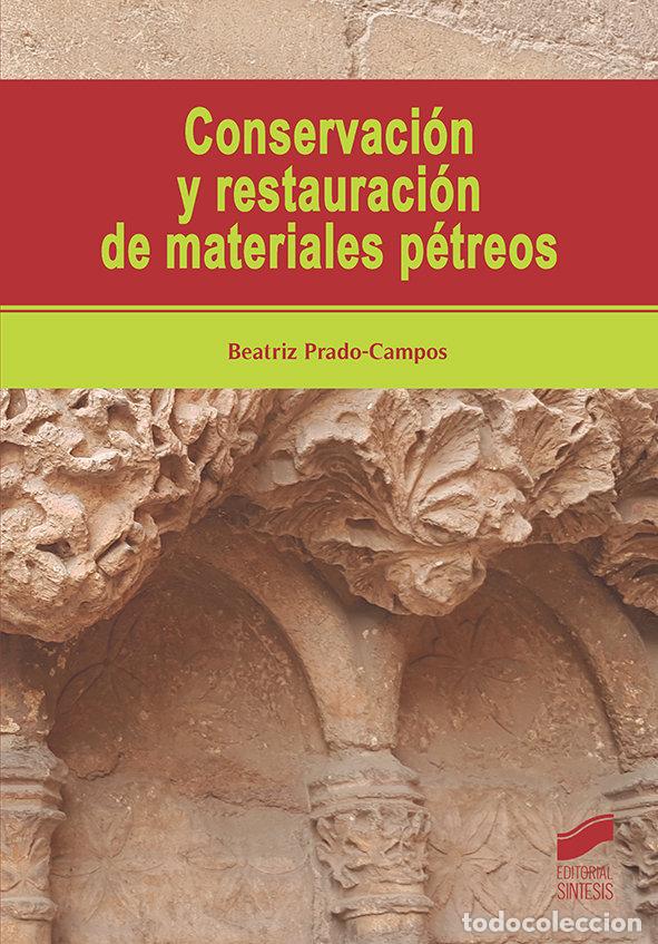 Libros: CONSERVACION Y RESTAURACION DE MATERIALES PETREOS - PRADO CAMPOS, BEATRIZ