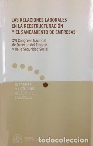 Libros: RELACIONES LABORALES EN LA REESTRUCTURACION Y EL SANEAMIENTO - CONGRESO NACIONAL DE DERECHO D