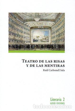 Libri: TEATRO DE LAS RISAS Y DE LAS MENTIRAS - CARBONELL SALA, RAUL