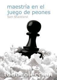 Libri: MAESTRIA EN EL JUEGO DE PEONES - SHANKLAND, SAM