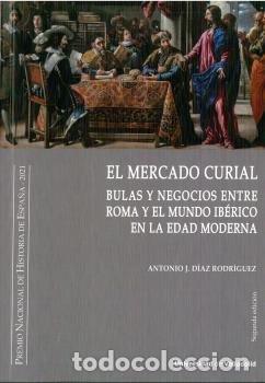 Libros: MERCADO CURIAL,EL SEGUNDA EDICION BULAS Y NEGOCIOS ENTR - DIAZ RODRIGUEZ, ANTONIO J.