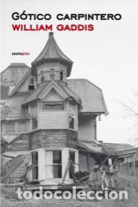 Libros: GOTICO CARPINTERO - GADDIS, WILLIAM