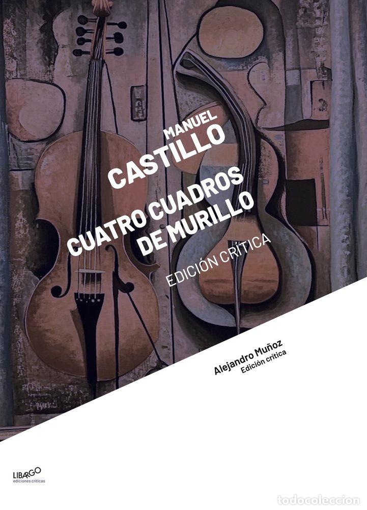 Libros: MANUEL CASTILLO CUATRO CUADROS DE MURILLO EDICION CRITICA - MU&Ntilde;OZ, ALEJANDRO