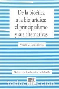 Livros: DE LA BIOETICA A LA BIOJURIDICA PRINCIPIALISMO Y ALTERNATIV - GARCIA LLERENA, VIVIANA M.