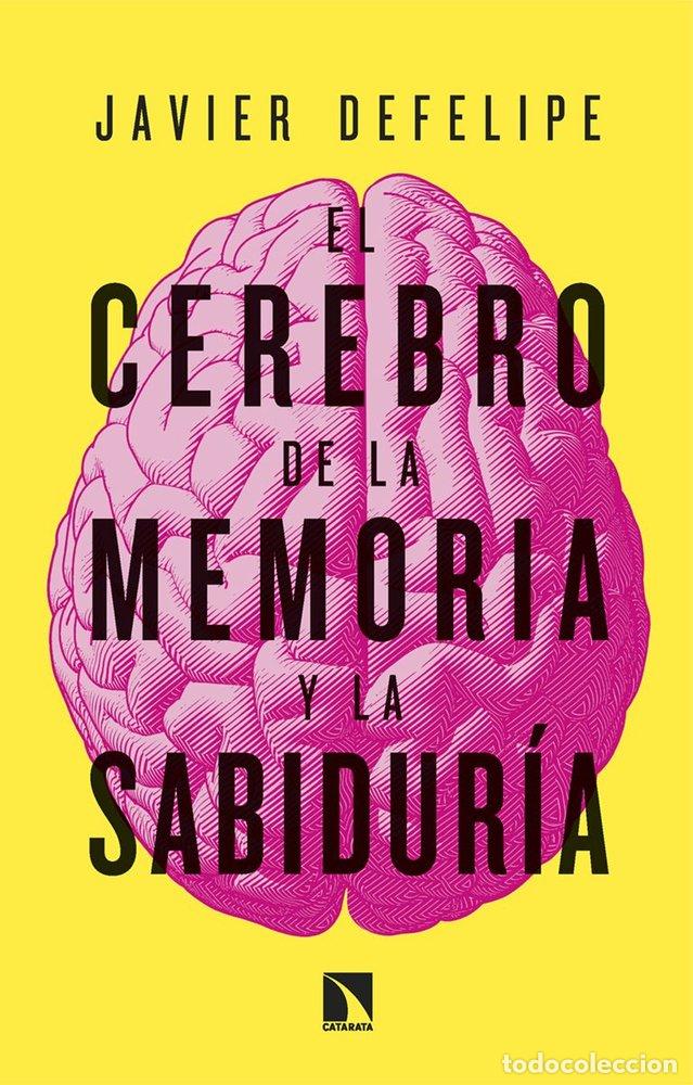 books: EL CEREBRO DE LA MEMORIA Y LA SABIDURIA - DEFELIPE, JAVIER