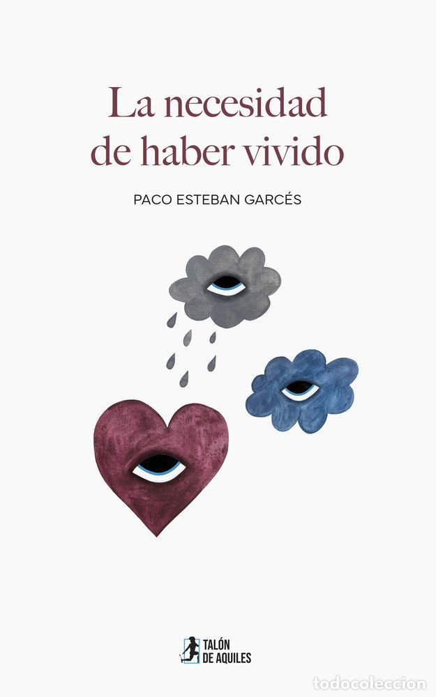 books: LA NECESIDAD DE HABER VIVIDO - ESTEBAN GARCES, PACO