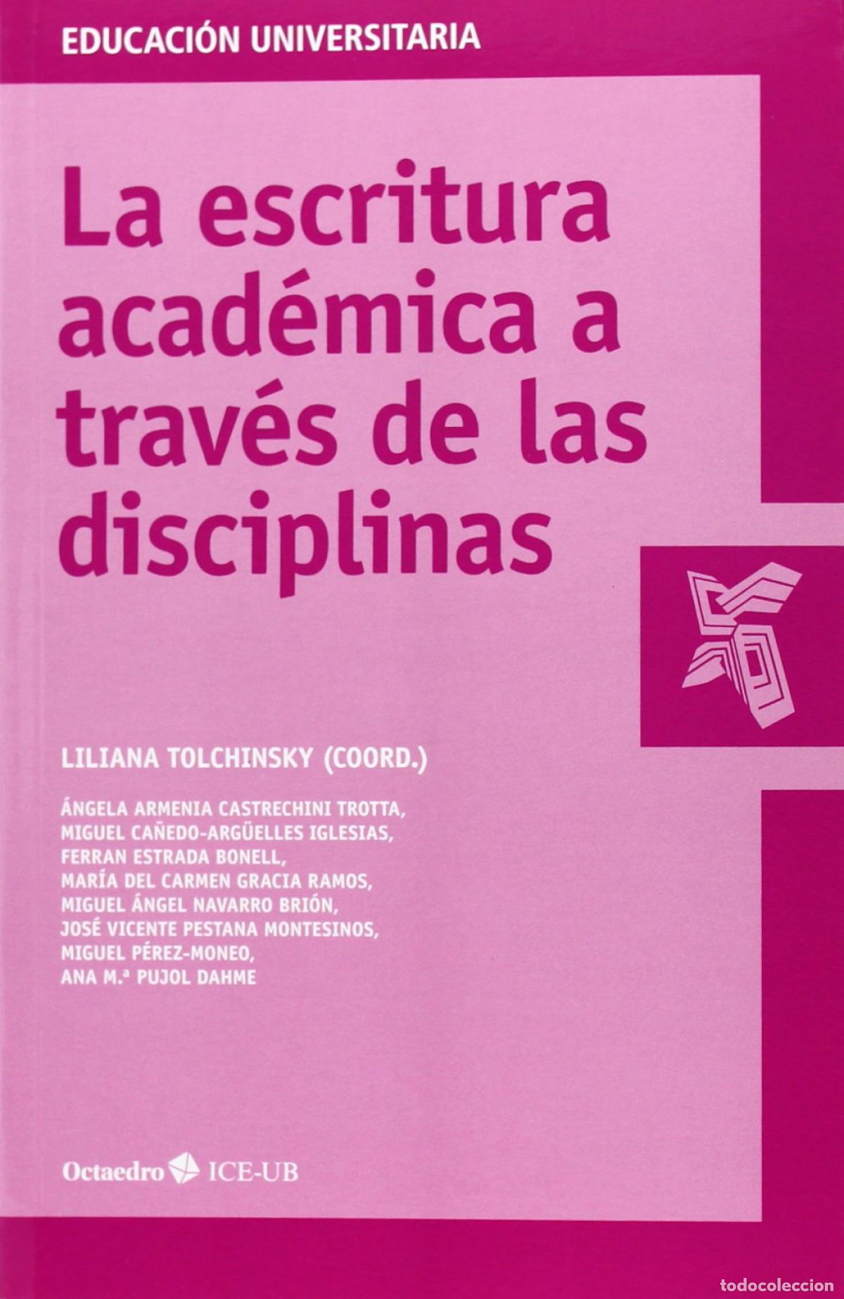 Libros: LA ESCRITURA ACAD&Eacute;MICA A TRAV&Eacute;S DE LAS DISCIPLINAS - TOLCHINSKY, LILIANA